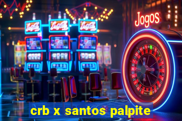 crb x santos palpite